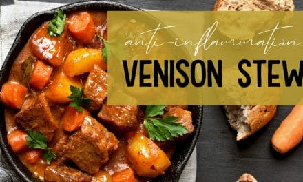 Anti-Inflammation Venison Stew