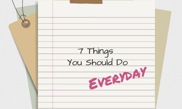 7 Things You Should Do Everyday